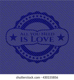 All you Need is Love jean background