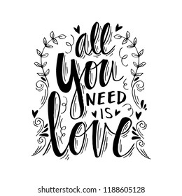 All you need is love. Motivational quote.