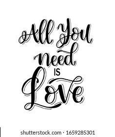 All you need is love. Motivational quote, hand lettering