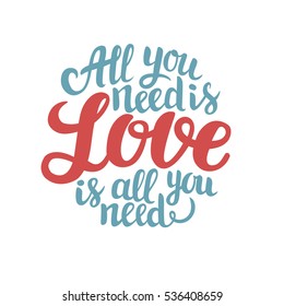 All you need is love - motivational hand made lettering illustration