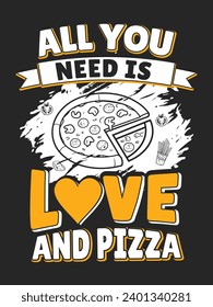 All you need is love pizza t shirt design