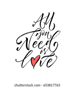 All you need is love postcard. Ink illustration. Modern brush calligraphy. Isolated on white background.