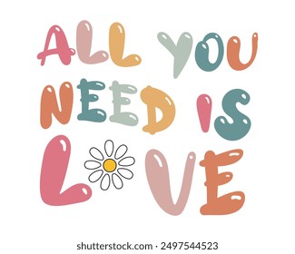 All you need is love Love quote retro groovy typography