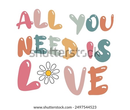 All you need is love Love quote retro groovy typography