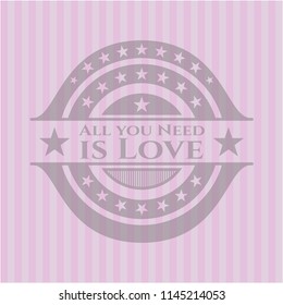 All you Need is Love realistic pink emblem