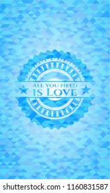 All you Need is Love realistic light blue mosaic emblem