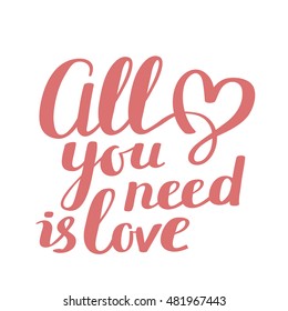 All you need is love - red color handwritten vector lettering with heart. Calligraphic inscription. Hand drawn lettering print. Apparel, t-shirt, sticker, valentine day poster, greeting card design