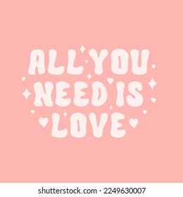 All you need is love retro slogan on a peach background. Vector typography illustration in vintage style 60s, 70s.