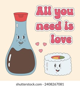 All you need is love, romantic concept with soy sauce with sushi in love in groovy retro style. Cute Valentines day card, love match, perfect lovely couple. Hippie happy food concept in retro style.