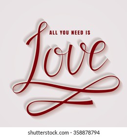All you need is love. Romantic card with handwritten lettering. White and red typography banner with volume inscription. Vector illustration.