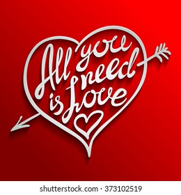 All you need is love. Romantic card with handwritten lettering. Red and white typography banner with volume inscription. Vector illustration. art