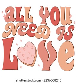 All You Need Is Love shirt, happy valentine shirt, Retro Valentines Eps ,Valentine, Valentines, Valentine Sublimation, Pink, Heart ,Love, Xoxo, Hugs Kisses, Cupid Love Quote,