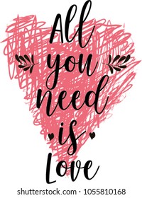 All you need is Love sign. Calligraphic hand written All you need is Love script. Vector illustration