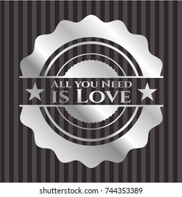 All you Need is Love silver badge or emblem