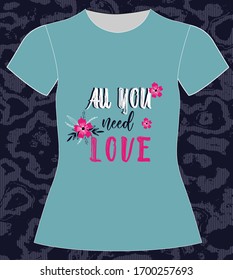 All you need love, slogan lovely graphic design and cute flowers graphic design print for tee and t shirt and fabric