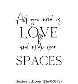 All you need is love and spaces hand written lettering. Motivational . Vector illustration.