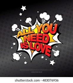 All you need is love. Speech bubble icon