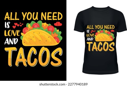 All you need is love and tacos t-shirt design