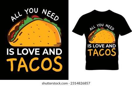 all you need is love and tacos t-shirt design