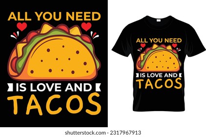 all you need is love and tacos, t-shirt design