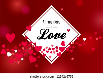 All you need is love template for Happy Valentines Day greeting card design. Love background with red hearts for Valentine's design. Vector romantic illustration