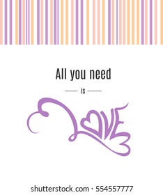 All you need is love template for Happy Valentines Day greeting card design. Vintage Lettering design on white background with stripped decoration. Vector illustration