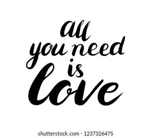 All you need is love text. Brush calligraphy. Vector isolated illustration