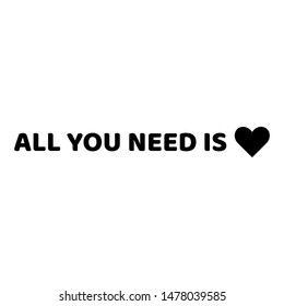 All You Need Is Love Text Logo With Black Heart Icon Vector Illustration Valentines Day