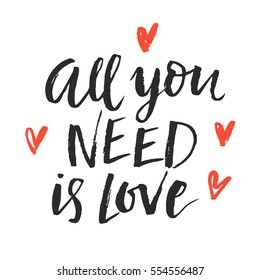 All You Need Is Love trendy quote. Valentines day romantic phrase. Hand drawn lettering, isolated on white. Modern calligraphy