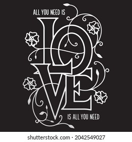 All you need is love is all you need, T-shirt design and Vector file