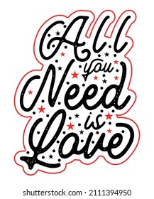 all you need is love t-shirt design for valentine