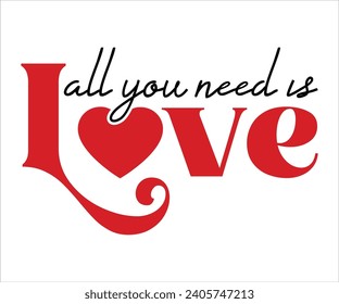 All you need is love T-Shirt, Heart T-Shirt, Groovy Valentine Shirt, kids Valentine, February 14, Love Shirt, Be mine, My first valentine's day, Cut File For Cricut And Silhouette