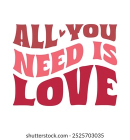 all you need is love t-shirt design