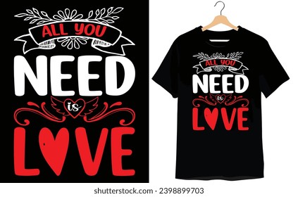 All you need is love Typography T-shirt design svg