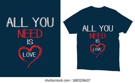 All you need is love valentine day t-shirt design