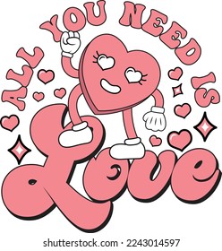  All You Need Is Love Valentine's Day Love quote retro wavy groovy typography sublimation SVG on white background