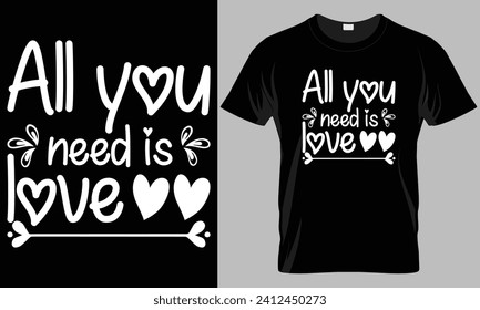 All you need is love- Valentine's day typography T-shirt vector design. motivational and inscription quotes.
perfect for print item and bags, posters, cards. isolated on black background