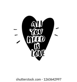 All you need is love - Vector  handwritten lettering. Hand drawn brush style modern calligraphy.