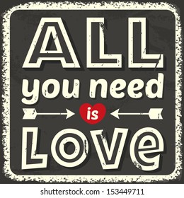 All you need is love. Vector illustration.