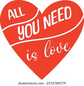 All you need is love vector illustration. Valentine's Day typography