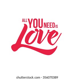 All you need is Love. Vector typographic design. Isolated on red.