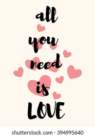 All you need is love. Vector card. Lettering vector. Love card for cupple, wedding.