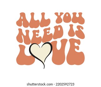 All you need is Love Wedding quote retro wavy typography sublimation SVG on white background svg