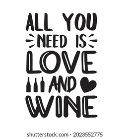 All you need is love and wine svg design