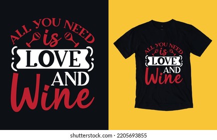 all you need is love and wine - vintage t shirt design vector svg file template , st Patrick day , wine, graphic, 
