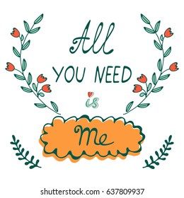 All you need is me hand drawn card with wreath and hand written typography