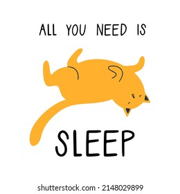 All you need is sleep. Funny cartoon red cat. Vector template for t-shirt design.  Cat lover vector funny design.