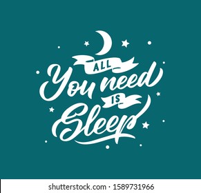 All you need is sleep lettering phrase. Hand drawn composition for your cards and banners. Vector illustration on blue backgrond. Handwritten composition for your design, interior labels, stickers, et