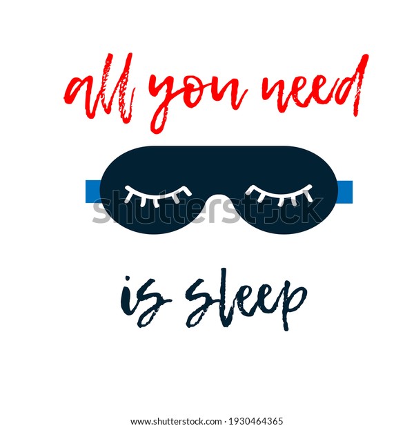 All You Need Sleep Mask Sleeping Stock Vector (Royalty Free) 1930464365