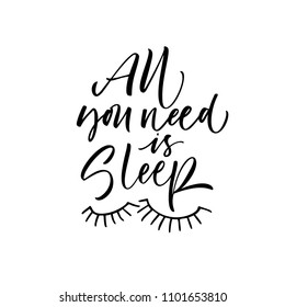 All you need is sleep phrase. Ink illustration. Modern brush calligraphy. Isolated on white background. 